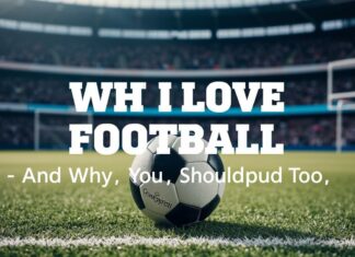 Hvorfor Jeg Elsker Fotball – Og Hvorfor Du Bør Gjøre Det Også Why I Love Football - And Why You Should Too