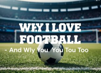 Hvorfor Jeg Elsker Fotball – Og Hvorfor Du Bør Gjøre Det Også! Why I Love Football - And Why You Should Too!